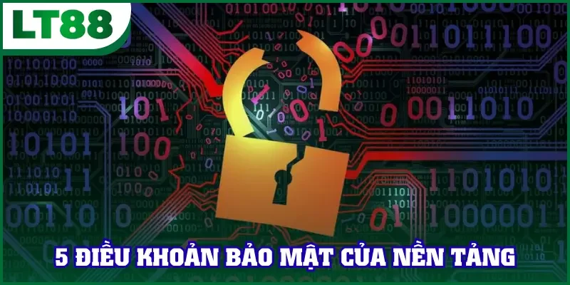 5 điều khoản bảo mật của nền tảng