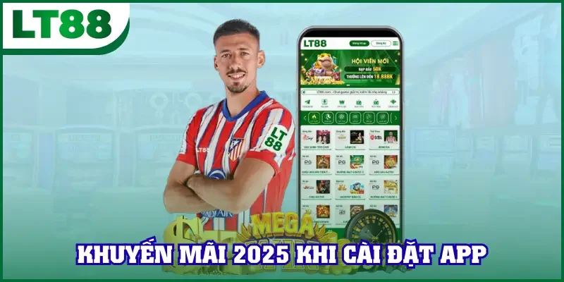 Khuyến mãi 2025 khi cài đặt app về điện thoại