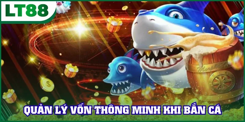 Mẹo bắn cá hay quản lý vốn thông minh