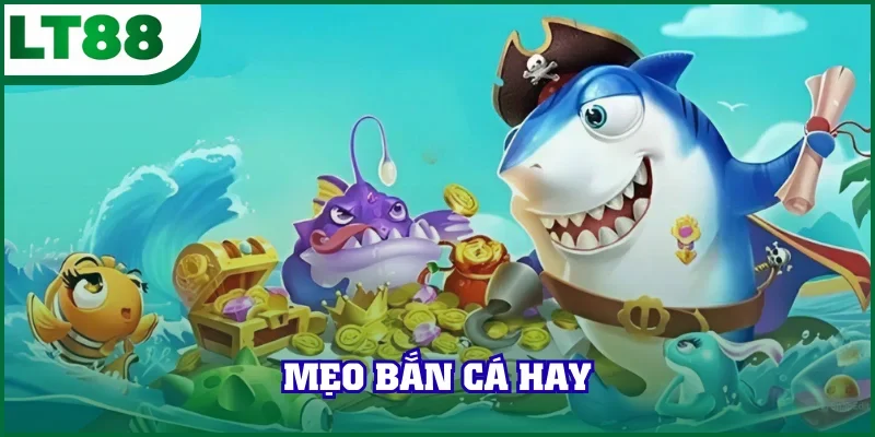 Mẹo Bắn Cá Hay: Chiến Lược Chơi Cho Tay Săn Thưởng