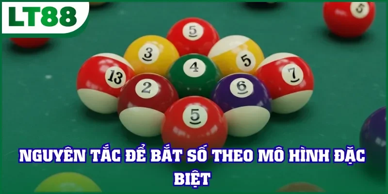 Nguyên tắc để bắt số theo mô hình đặc biệt