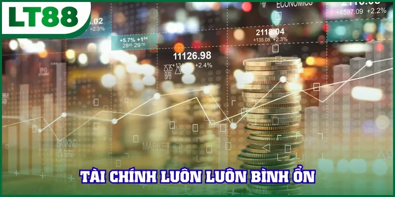 Tài chính luôn luôn bình ổn