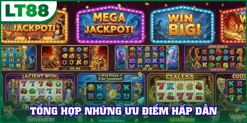 Tổng hợp những ưu điểm của nổ hũ LT88