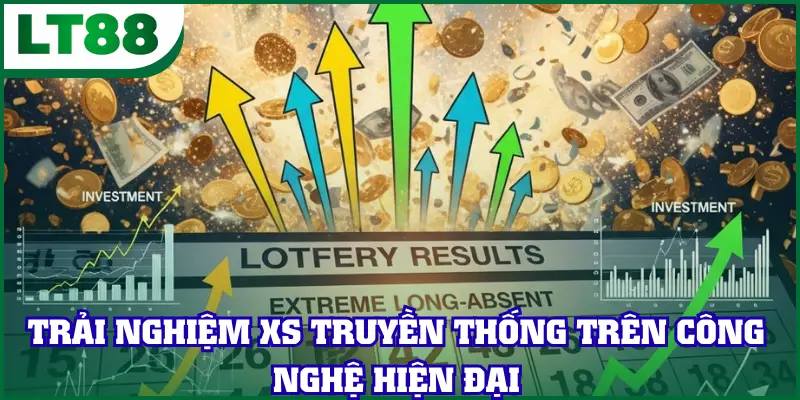 Trải nghiệm XS truyền thống trên công nghệ hiện đại